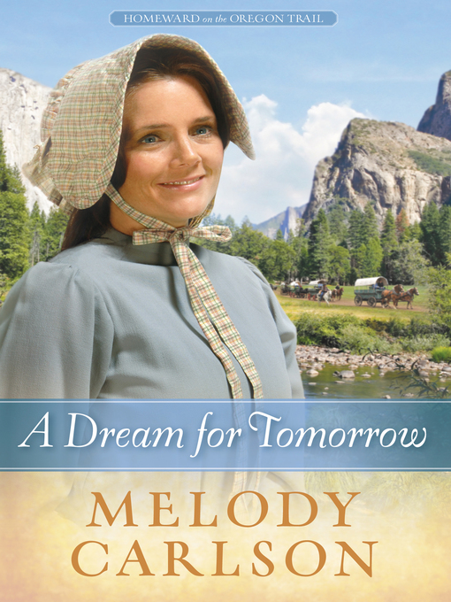Title details for A Dream for Tomorrow by Melody A. Carlson - Available
